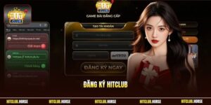 Đăng Ký HITCLUB| Quy Trình Mở Tài Khoản Thành Viên Mới 2026
