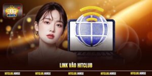 Link Vào HITCLUB| Cập Nhật Đường Dẫn An Toàn Nhất Năm 2026
