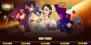 Mini Poker HITCLUB – Nhập Cuộc Ngay Để Thắng Lớn Mỗi Ngày
